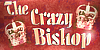 The Crazy Bishop